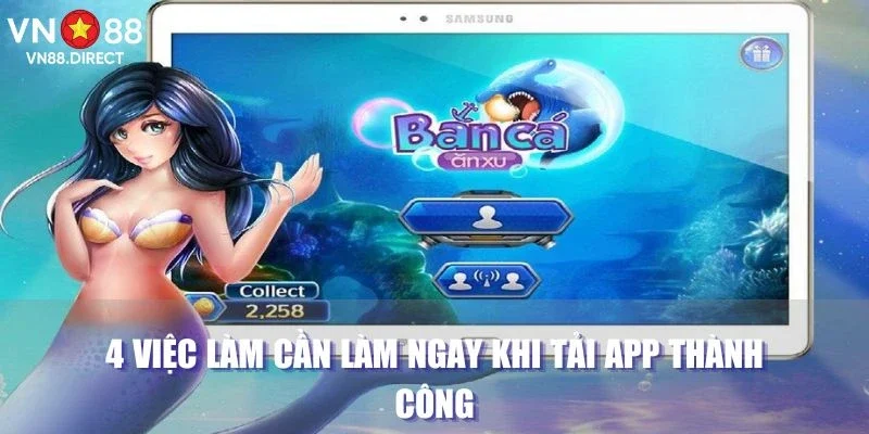 4 việc làm cần làm ngay khi tải app thành công