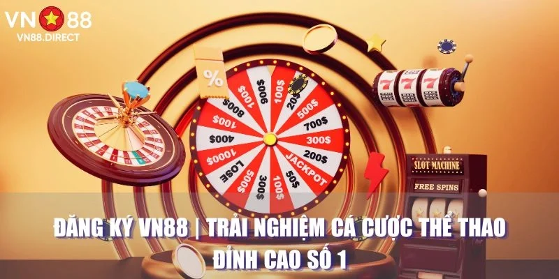 Đăng Ký VN88 | Trải Nghiệm Cá Cược Thể Thao Đỉnh Cao Số 1