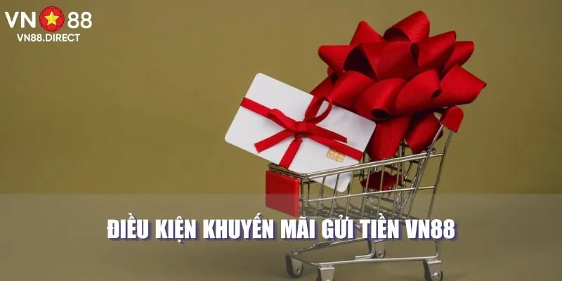 Điều kiện khuyến mãi gửi tiền VN88