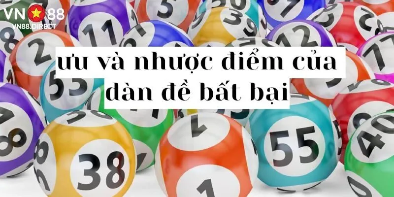 Những ưu/hạn chế của dàn lô đề bất bại khi tham gia trải nghiệm