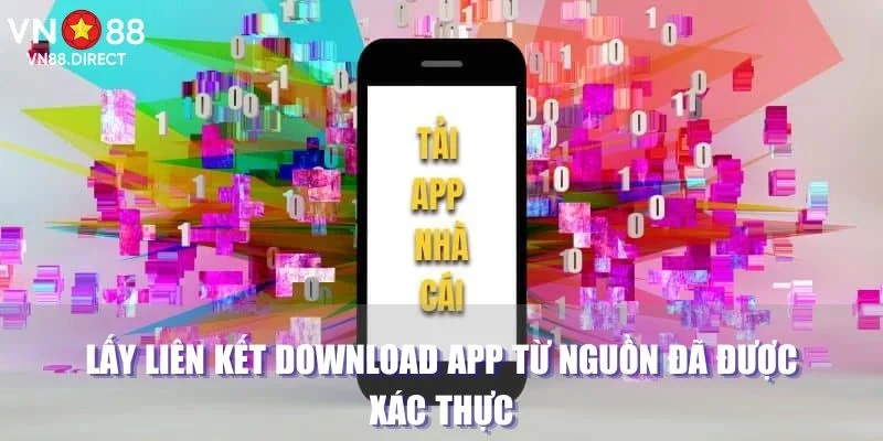 Lấy liên kết download app từ nguồn đã được xác thực