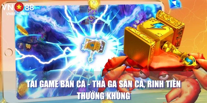 Tải Game Bắn Cá - Thả Ga Săn Cá, Rinh Tiền Thưởng Khủng