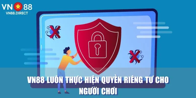 VN88 luôn thực hiện quyền riêng tư cho người chơi